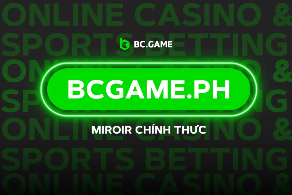 bcgame Ph - Cách Dễ Dàng Nhất để Truy Cập qua Gương Chính Thức